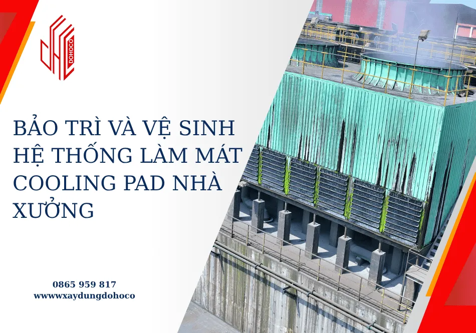 Bảo trì và vệ sinh hệ thống làm mát Cooling Pad nhà xưởng 