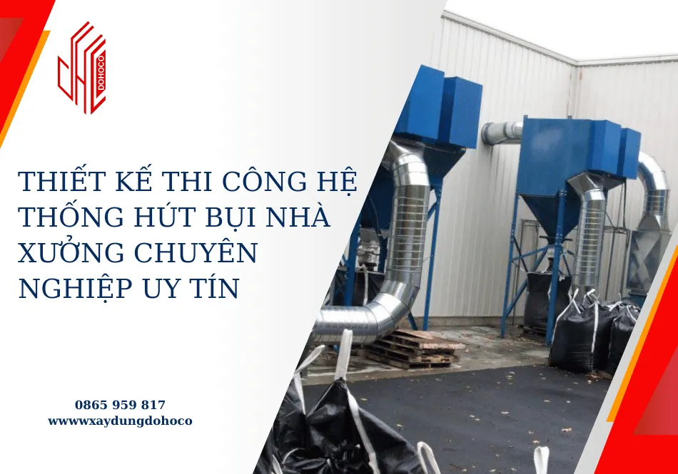 Thiết kế thi công hệ thống hút bụi nhà xưởng chuyên nghiệp uy tín 
