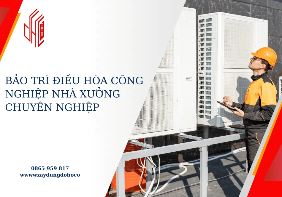 Bảo trì điều hòa công nghiệp nhà xưởng chuyên nghiệp 