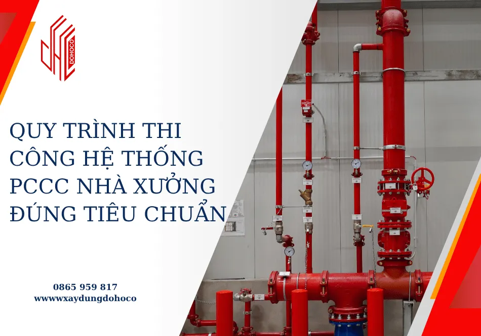 Quy trình thi công hệ thống PCCC nhà xưởng đúng tiêu chuẩn 