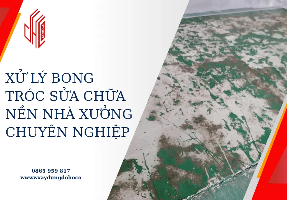 Xử lý bong tróc sửa chữa nền nhà xưởng chuyên nghiệp 