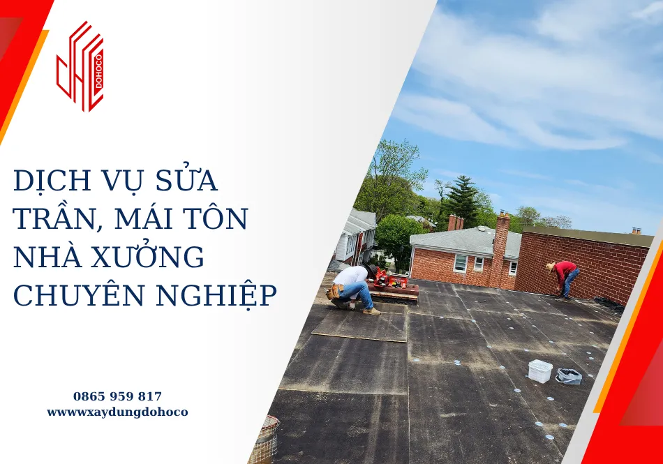 Dịch vụ sửa trần, mái tôn nhà xưởng chuyên nghiệp 