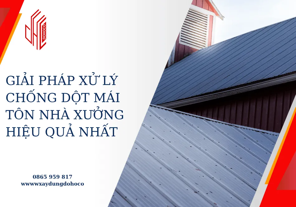 Giải pháp xử lý chống dột mái tôn nhà xưởng hiệu quả nhất