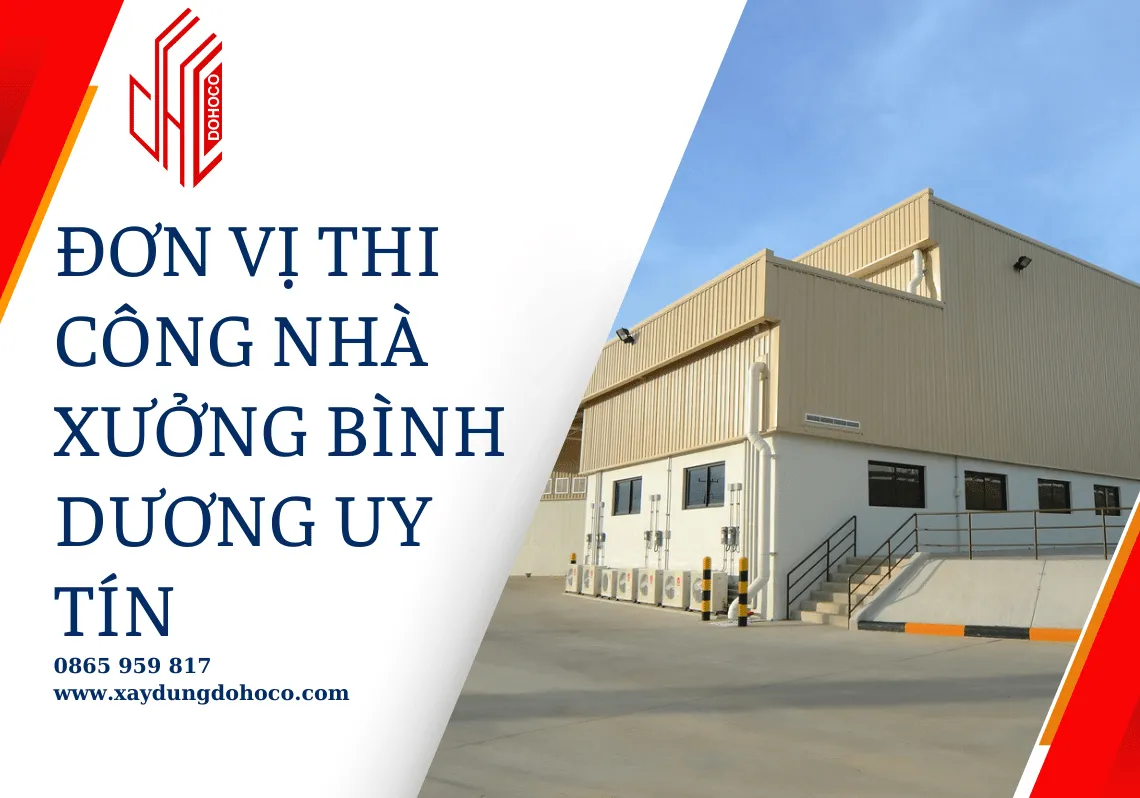 Đơn vị thi công nhà xưởng Bình Dương uy tín