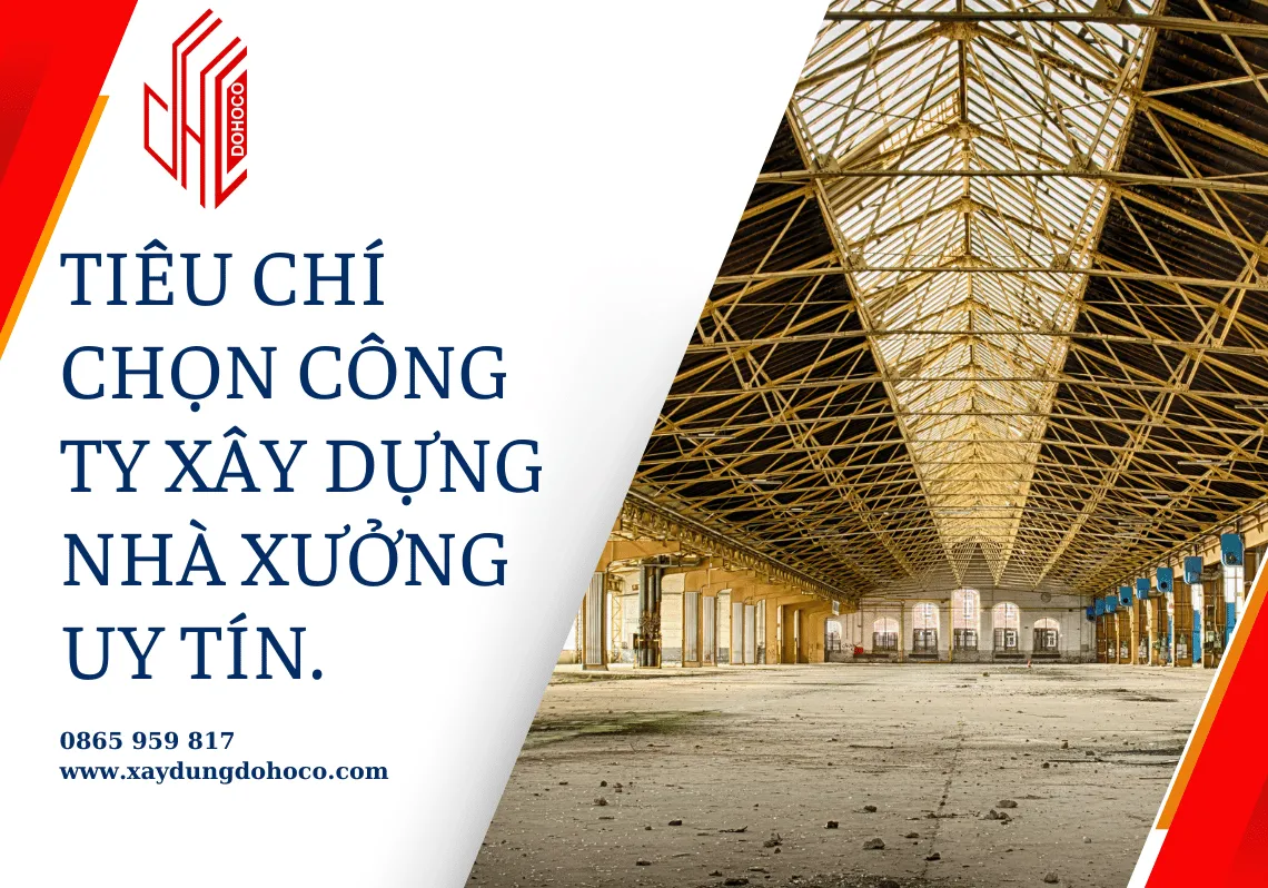 Tiêu chí chọn công ty xây dựng nhà xưởng uy tín