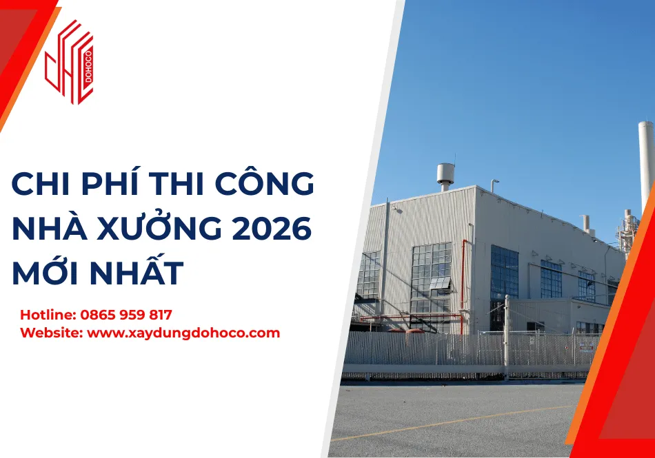 Chi phí thi công nhà xưởng 2026 mới nhất 