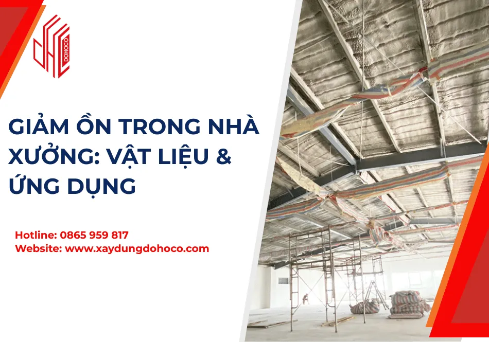Giảm Ồn Trong Nhà Xưởng: Vật Liệu & Ứng Dụng