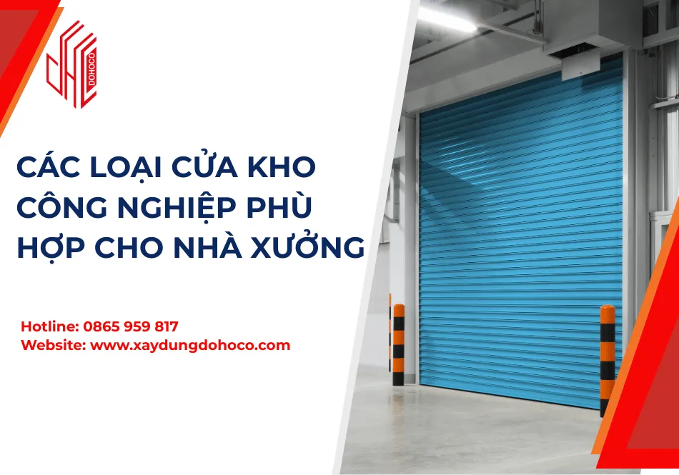 Các Loại Cửa Kho Công Nghiệp Phù Hợp Cho Nhà Xưởng