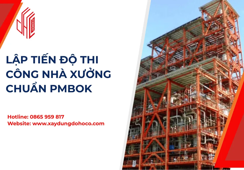 Lập Tiến Độ Thi Công Nhà Xưởng Chuẩn PMBOK