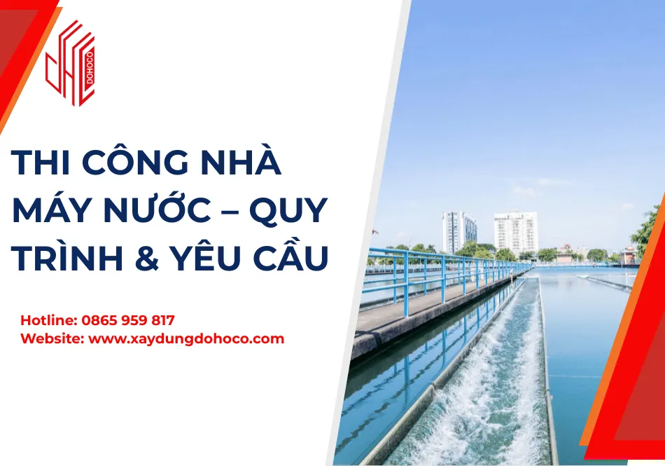 Thi Công Nhà Máy Nước – Quy Trình & Yêu Cầu