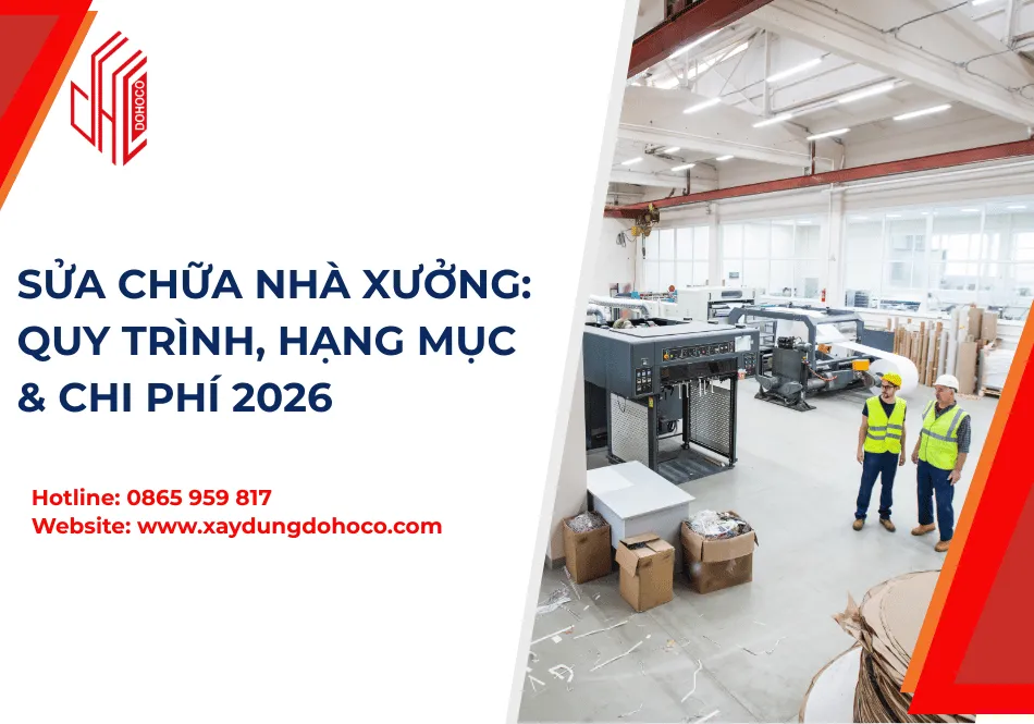 Sửa Chữa Nhà Xưởng: Quy Trình, Hạng Mục & Chi Phí 2026