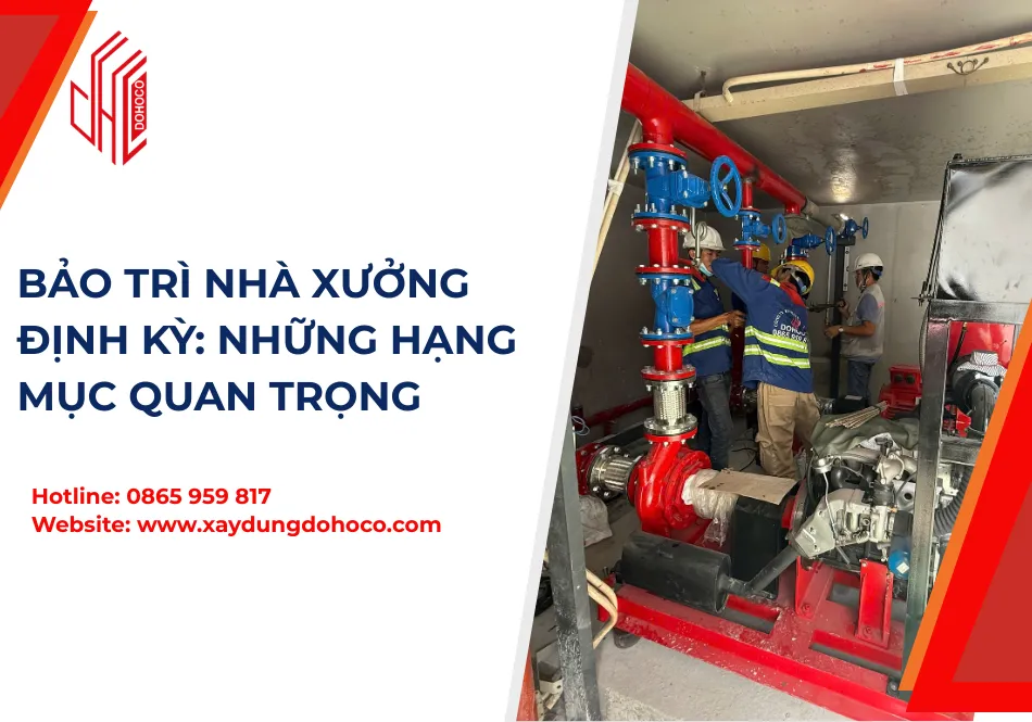 Bảo Trì Nhà Xưởng Định Kỳ: Những Hạng Mục Quan Trọng