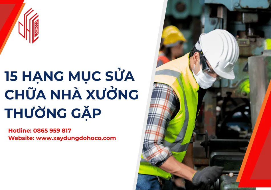 15 Hạng Mục Sửa Chữa Nhà Xưởng Thường Gặp