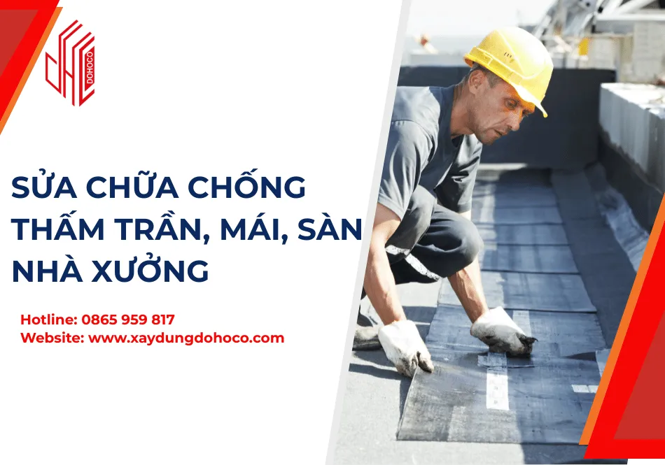 Sửa Chữa Chống Thấm Trần, Mái, Sàn Nhà Xưởng