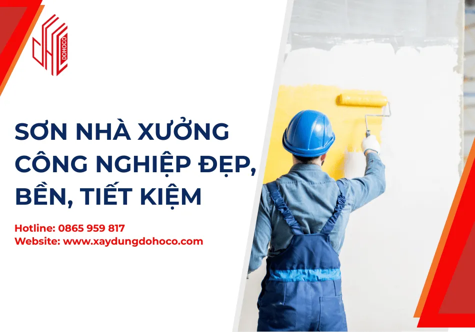Sơn Nhà Xưởng Công Nghiệp Đẹp, Bền, Tiết Kiệm