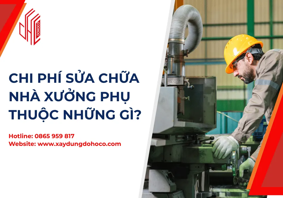 Chi Phí Sửa Chữa Nhà Xưởng Phụ Thuộc Những Gì?