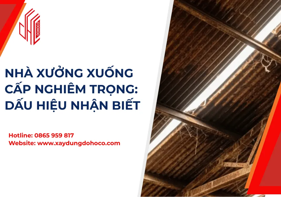 Nhà Xưởng Xuống Cấp Nghiêm Trọng: Dấu Hiệu Nhận Biết