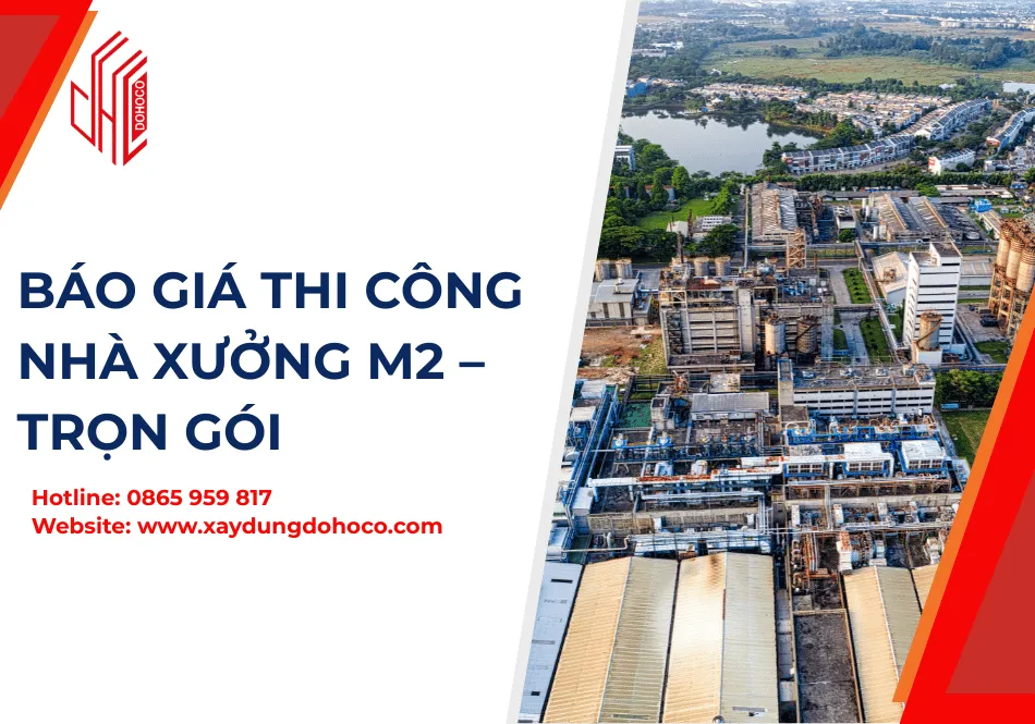 Báo giá thi công nhà xưởng theo mét vuông trọn gói