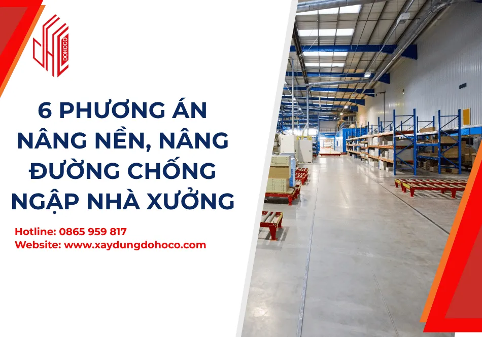 6 phương án nâng nền, nâng đường chống ngập nhà xưởng