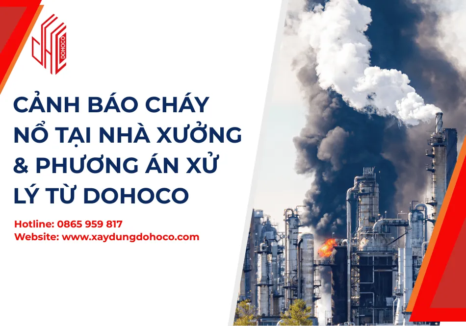 Cảnh Báo Cháy Nổ Tại Nhà Xưởng & Phương Án Xử Lý từ Dohoco 