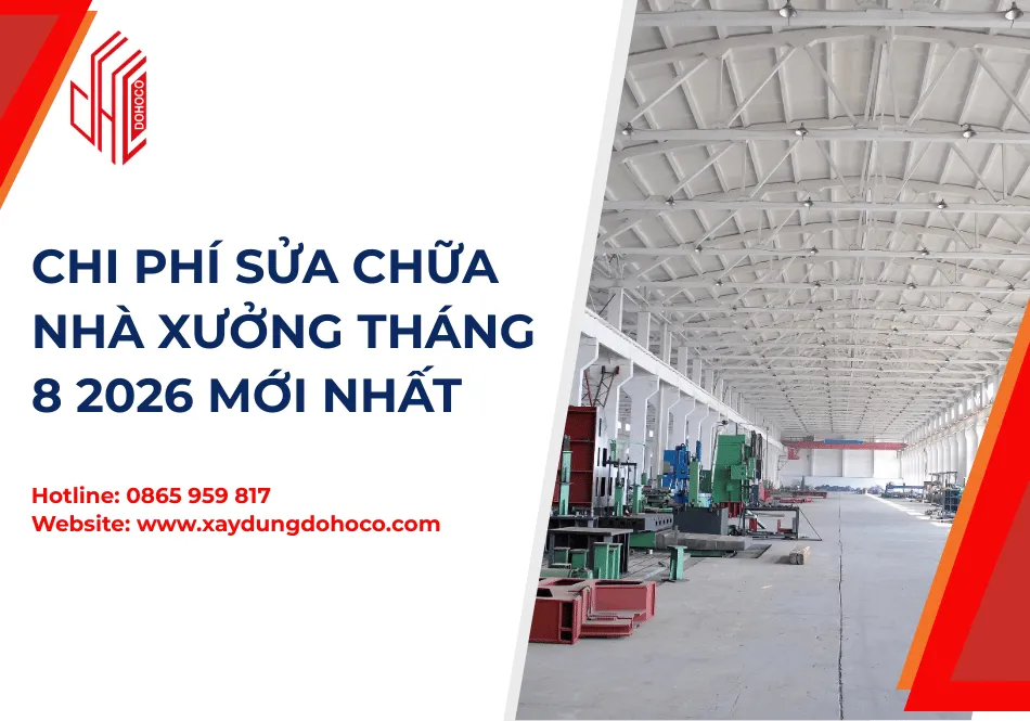 Chi Phí Sửa Chữa Nhà Xưởng Tháng 8 2026 Mới Nhất