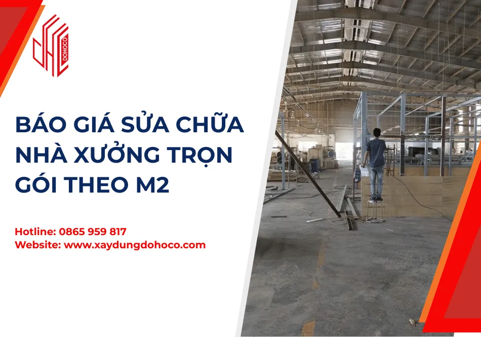 Báo Giá Sửa Chữa Nhà Xưởng Trọn Gói Theo M2