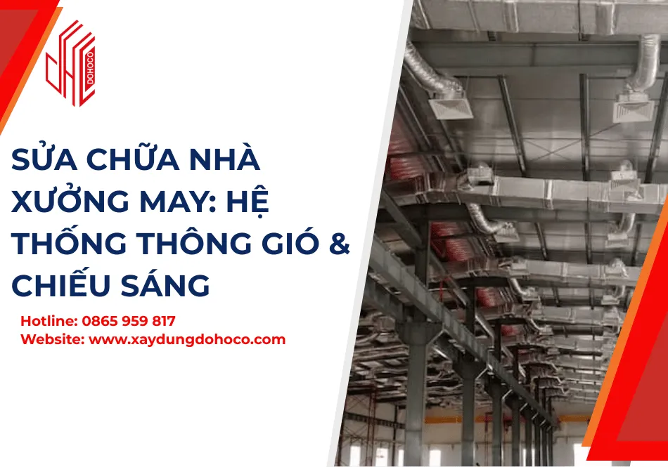 Sửa Chữa Nhà Xưởng May: Hệ Thống Thông Gió & Chiếu Sáng