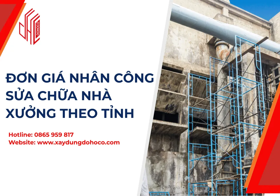 Đơn Giá Nhân Công Sửa Chữa Nhà Xưởng Theo Tỉnh