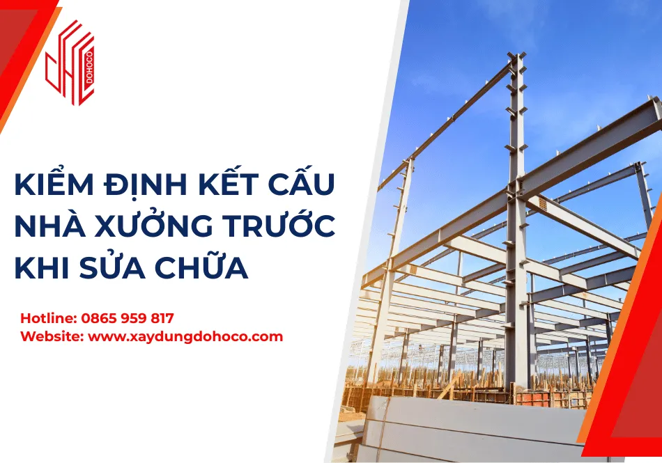 Kiểm Định Kết Cấu Nhà Xưởng Trước Khi Sửa Chữa
