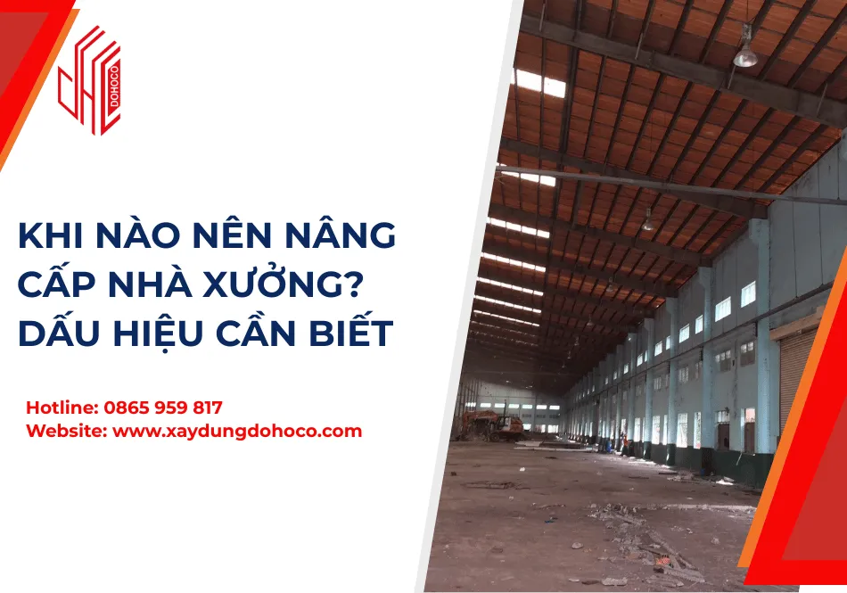 Khi Nào Nên Nâng Cấp Nhà Xưởng? Dấu Hiệu Cần Biết