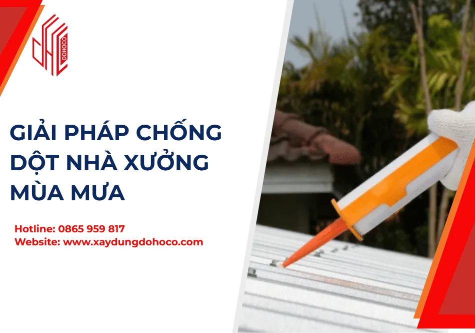 Giải Pháp Chống Dột Nhà Xưởng Mùa Mưa