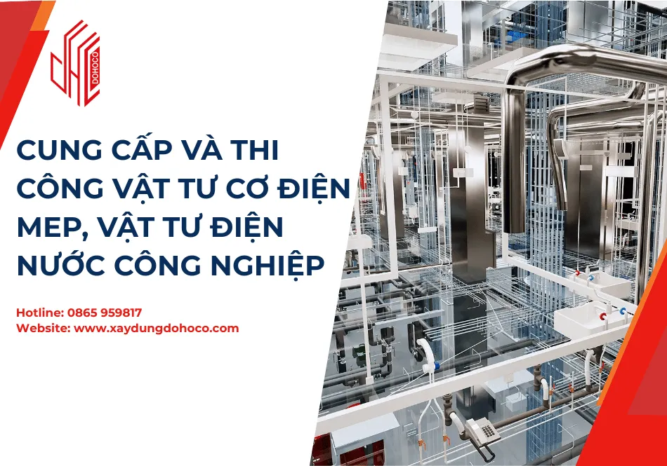 Cung cấp và thi công vật tư cơ điện MEP, vật tư điện nước công nghiệp